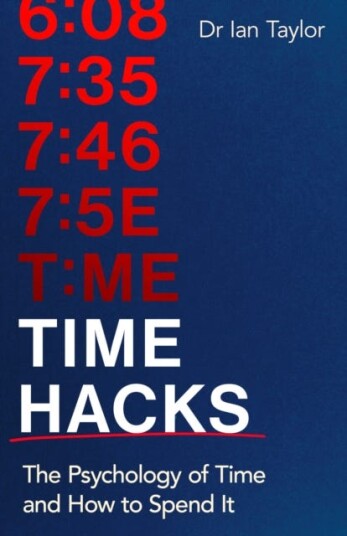 Time Hacks  The psychology of time and how to spend it