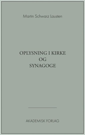 Opplysning I Kirke Og Synagoge | Martin Schwarz Lausten | Språk: Dansk