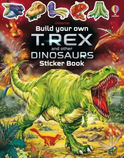 Build Your Own T. Rex And Other Dinosaurs Sticker Book Av Sam Smith