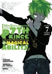 I Was Reincarnated As The 7th Prince So I Can Take My Time Perfecting My Magical  Ability 7