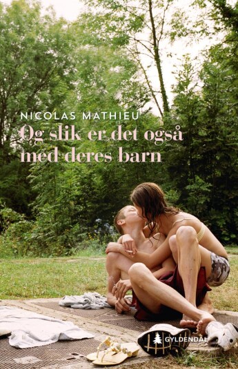 Og Slik Er Det Også Med Deres Barn Av Nicolas Mathieu