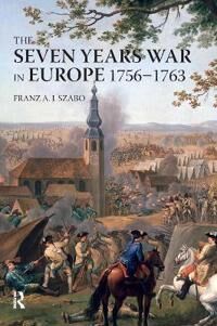 The Seven Years War In Europe Av Franz A.J. Szabo