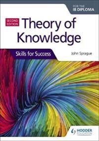 Theory Of Knowledge For The Ib Diploma: Skills For Success Second Edition Av John Sprague