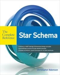 Star Schema The Complete Reference Av Christopher Adamson Star Schema The Complete Reference Av Christopher Adamson