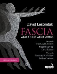 Fascia - What It Is, And Why It Matters, Second Edition Av David Lesondak