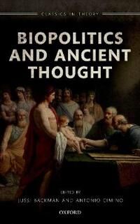 Backman Jussi Biopolitics and Ancient Thought
