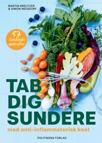 Kreutzer Martin Tab dig sundere - med anti-inflammatorisk kost Kreutzer Martin Tab dig sundere - med anti-inflammatorisk kost