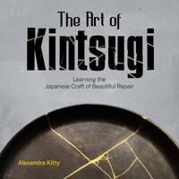 The Art Of Kintsugi Av Alexandra Kitty The Art Of Kintsugi Av Alexandra Kitty