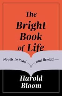 The Bright Book Of Life Av Harold Bloom The Bright Book Of Life Av Harold Bloom