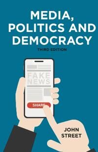 Street John Media Politics and Democracy