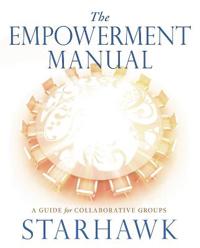 The Empowerment Manual Av Starhawk Starhawk