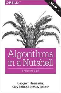 Algorithms In A Nutshell, 2e Av George Heineman, Gary Pollice, Stanley Selkow