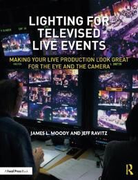 Moody, James L. Lighting for Televised Live Events (0367256665)