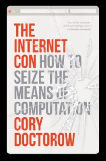 The Internet Con  How to Seize the Means of Computation