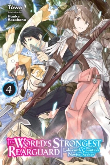 The World'S Strongest Rearguard: Labyrinth Country'S Novice Seeker, Vol. 4 (Light Novel) Av Towa