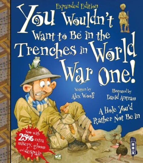 You Wouldn'T Want To Be In The Trenches In World War One! Av Alex Woolf