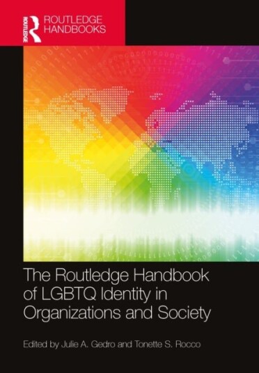 The Routledge Handbook of LGBTQ Identity in Organizations and Society The Routledge Handbook of LGBTQ Identity in Organizations and Society