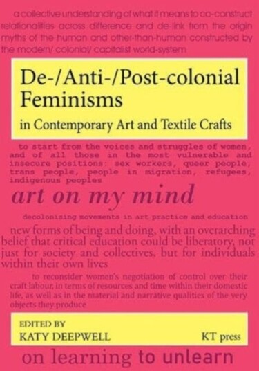 De/Anti/Postcolonial Feminisms in Contemporary Art and Textile Crafts