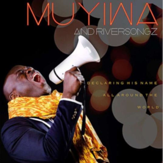 Muyiwa & Riversongz  Declaring His Name All Around The World  CD