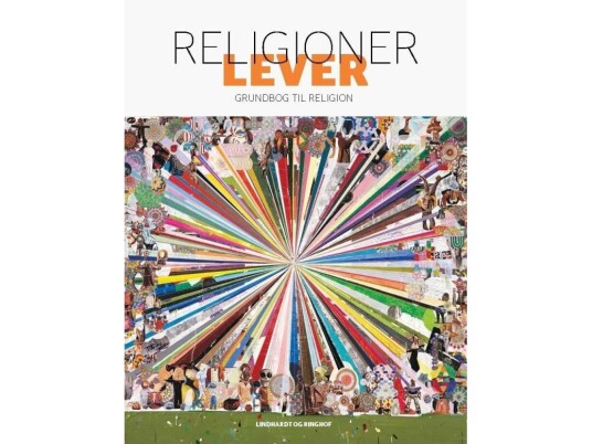 Religioner Lever | Thomas P. Larsen Anne-Mette Thiel Hansen Thomas P. Larsen Ann-Louise Ljungcrantz Rebecca Natasha Albinus Stine Sophie B. Nielsen Eva Ravn Møenbak Stine Ballisager | Språk: Dansk Religioner Lever | Thomas P. Larsen Anne-Mette Thiel Hansen Thomas P. Larsen Ann-Louise Ljungcrantz Rebecca Natasha Albinus Stine Sophie B. Nielsen Eva Ravn Møenbak Stine Ballisager | Språk: Dansk