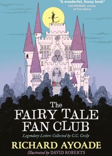 The Fairy Tale Fan Club: Legendary Letters Collected by C.C. Cecily