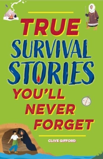 True Stories You'll Never Forget: True Survival Stories True Stories You'll Never Forget: True Survival Stories