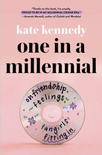 One in a Millennial On Friendship, Feelings, Fangirls, and Fitting in