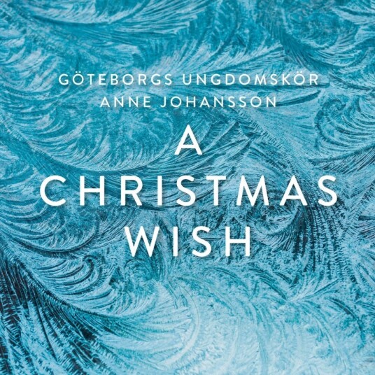 Gothenburg Youth Choir, Anne Johansson A Christmas Wish CD