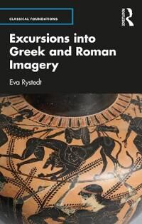 Excursions Into Greek And Roman Imagery Av Eva (Lund University Sweden.) Rystedt