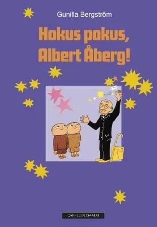 Hokus Pokus, Albert Åberg! Av Gunilla Bergström