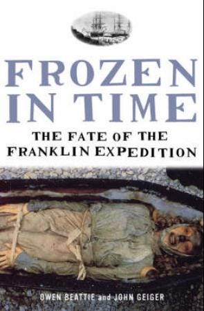 Frozen in Time The Fate of the Franklin Expedition Frozen in Time The Fate of the Franklin Expedition