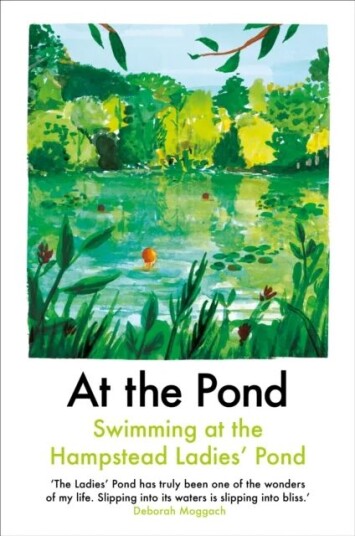 At The Pond Av Margaret Drabble, Esther Freud, Sophie Mackintosh At The Pond Av Margaret Drabble, Esther Freud, Sophie Mackintosh