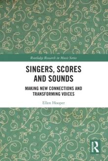 Singers, Scores And Sounds Av Ellen (Unsw Australia) Hooper