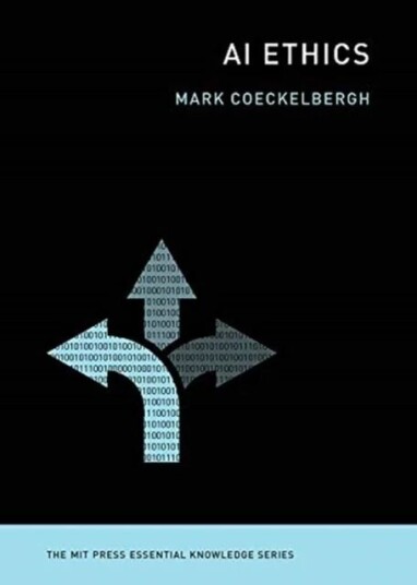 Ai Ethics Av Mark (Professor Of Philosophy Of Media And Technology University Of Vienna) Coeckelbergh