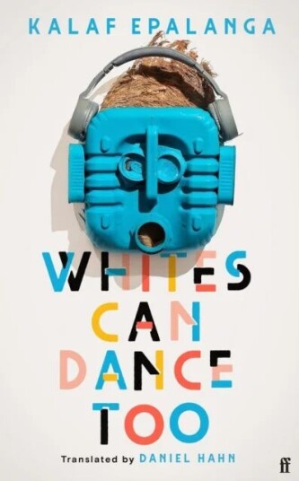 Whites Can Dance Too Av Kalaf Epalanga