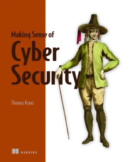 Making Sense Of Cyber Security Av Thomas Kranz