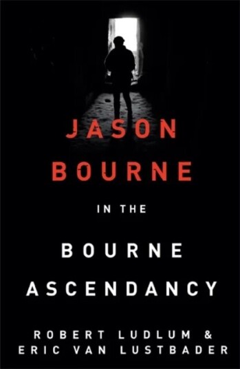 Robert Ludlum'S The Bourne Ascendancy Av Robert Ludlum, Eric Van Lustbader