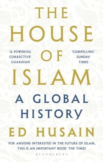 The House Of Islam Av Ed Husain