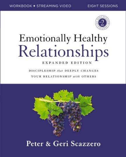 Emotionally Healthy Relationships Expanded Edition Workbook plus Streaming Video  Discipleship that Deeply Changes Your Relationship with Others
