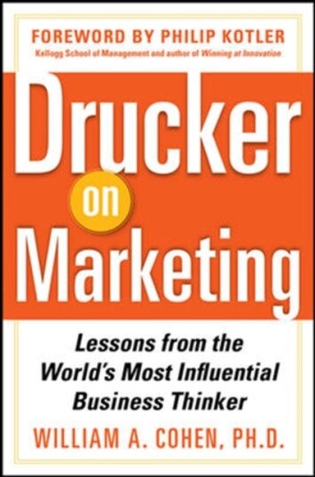 Drucker on Marketin Lessons from the World's Most Influential Business Thinker