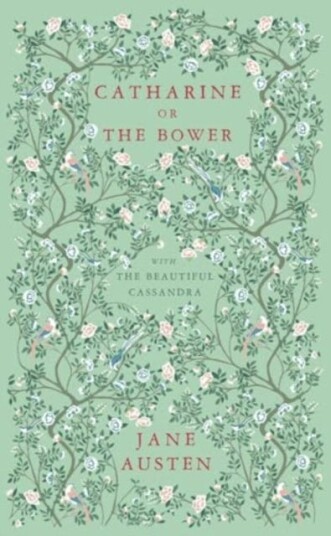Catharine, or The Bower  And The Beautiful Cassandra