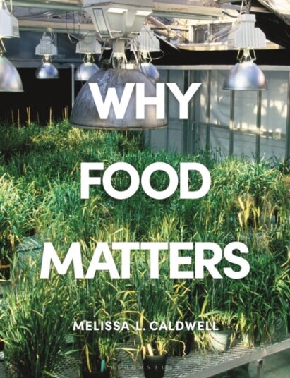 Why Food Matters Critical Debates in Food Studies Why Food Matters Critical Debates in Food Studies