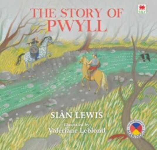 Four Branches of the Mabinogi: Story of Pwyll, The Four Branches of the Mabinogi: Story of Pwyll, The