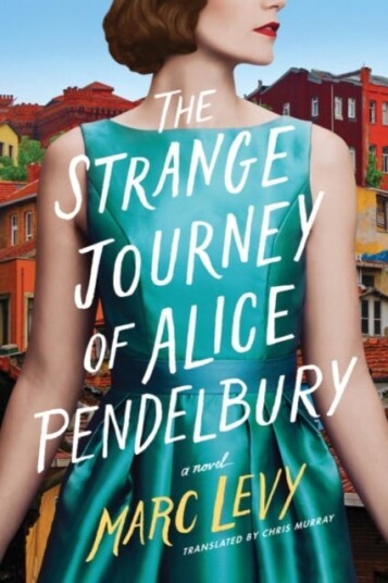 The Strange Journey Of Alice Pendelbury Av Marc Levy