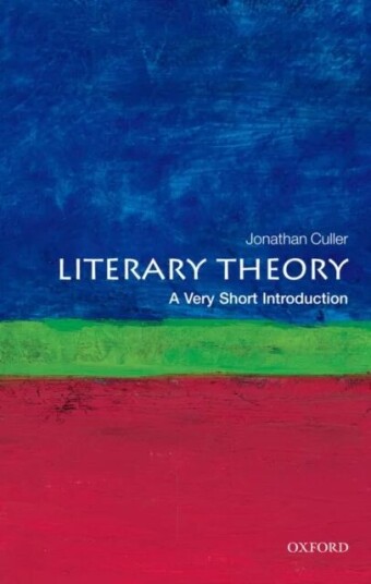 Literary Theory: A Very Short Introduction Av Jonathan (Class Of 1916 Professor Of English And Comparative Literature Cornell University) Culler