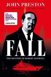 Fall: The Mystery Of Robert Maxwell Av John Preston