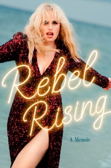 Rebel Rising Av Rebel Wilson