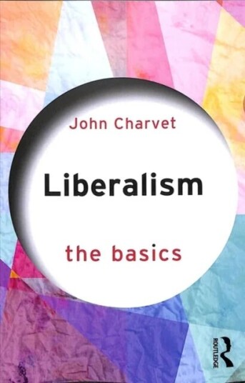 Liberalism Av John (London School Of Economics Uk) Charvet