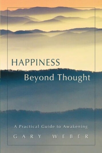 Happiness Beyond Thought Av Gary Phd Weber