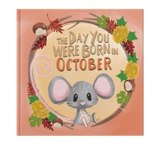 The Day You Were Born In October. . .